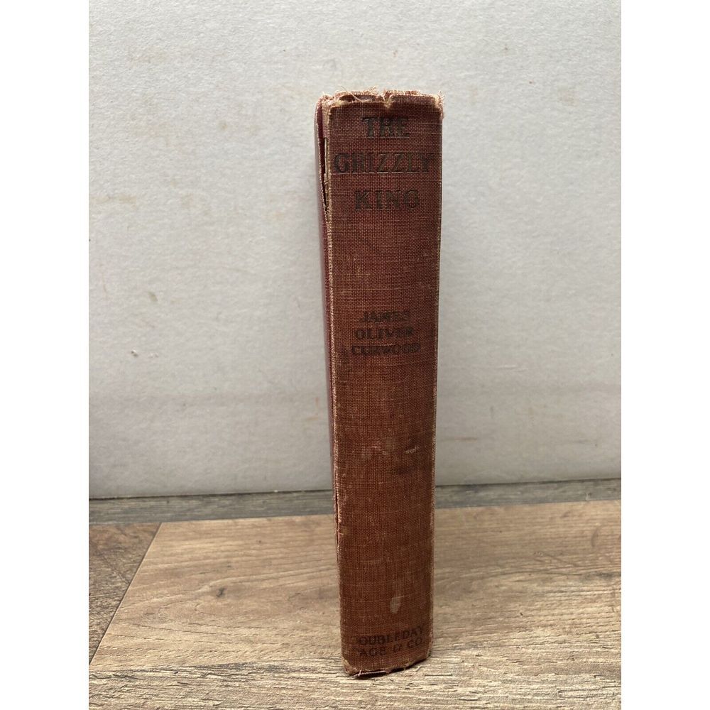 The Grizzly King a romance of the wild by James Oliver Curwood 1922